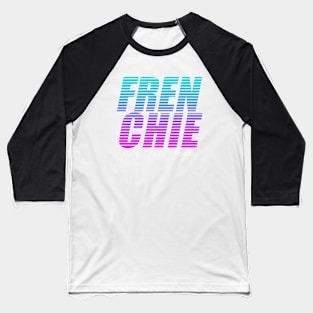 Frenchie, Funny, Feisty, Foodie Baseball T-Shirt